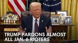 Trump Pardons Almost All Jan. 6 Rioters | The View