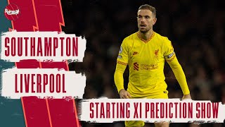 Southampton v Liverpool | Starting XI Prediction LIVE