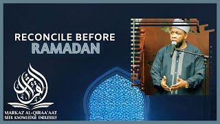 RECONCILE BEFORE RAMADAN || BY USTADH ABDUL RASHID