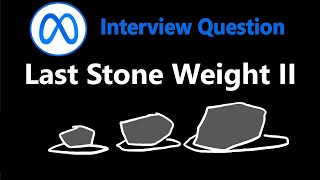 Last Stone Weight II - Leetcode 1049 - Python