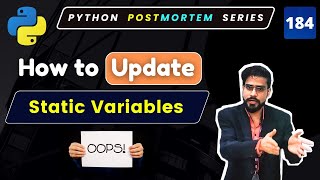 How to Modify / Update Static Variables in Python | Python OOP Tutorials #184