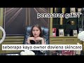 PENASARAN GAK‼️SEBERAPA KAYA SIH OWNER DAVIENA SKINCARE