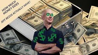 Just how much money does Jeff Bezos have? - S2C