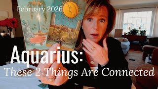 AQUARIUS : These Two Things Are CONNECTED | February 2026 Zodiac Tarot Reading