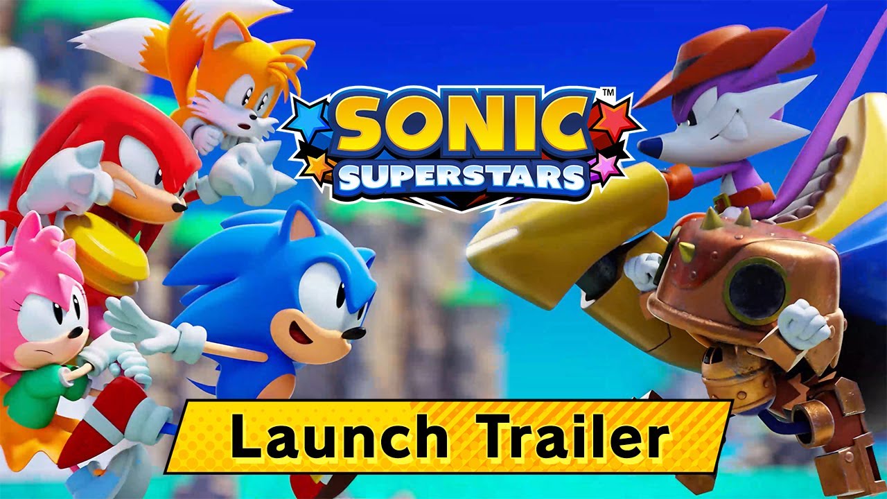 Sonic Superstars Launch Trailer Youtube