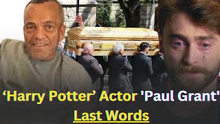 ‘Harry Potter’ Actor 'Paul Grant' Creepy Last Words Before He Died @CelebritiesBiographer  2023 HD