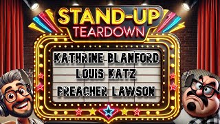 Standup Teardown Ep 3 - Katherine Blanford - Louis Katz - Preacher Lawson