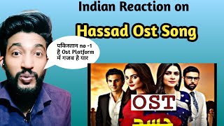 Indian Reaction On Hassad Ost Song || True Indian Reaction On Pakistani Ost
