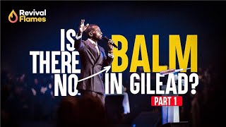 IS THERE NO BALM IN GILEAD?  (1) | ISAAC OYEDEPO