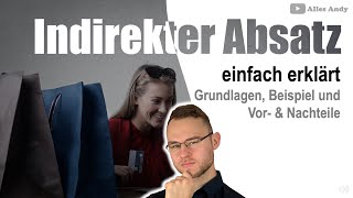 Indirekter Absatz einfach erklärt mit Beispielen