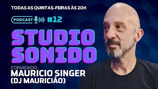 Studio Sonido #12 - Mauricio Singer (DJ Mauricião)