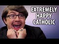 8 Signs You Are An Extremely Happy Catholic