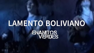 Enanos Verdes - Lamento boliviano (Lyrics)