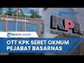 Hari Ini KPK Lakukan OTT di Jakarta dan Bekasi, Oknum Pejabat Basarnas & Pihak Swasta Terseret