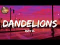 Playlist | Dandelions - Ruth B. (Lyrics) | Fat Cat