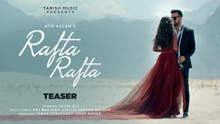 Rafta Rafta - Official Teaser | Atif Aslam Ft. Sajal Ali | Tarish Music