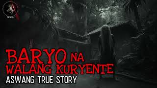 BARYO NA WALANG KURYENTE | Aswang True Story