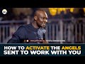 HOW TO ACTIVATE THE ANGELS SENT TO WORK WITH YOU || APOSTLE JOSHUA SELMAN