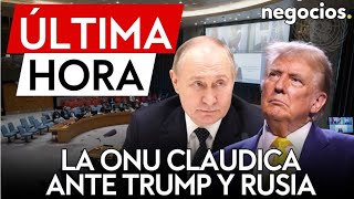 ÚLTIMA HORA | La ONU claudica ante Trump y Rusia: adopta la resolución de EEUU sobre Ucrania