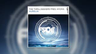 The Thrillseekers Presents Hydra - Aurelia (Extended Club Mix) [FSOE]