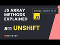 JS Array Methods Explained #11 - UNSHIFT Method