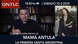 MAMÁ ANTULA: la primera santa argentina