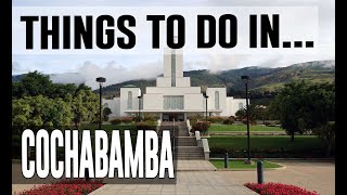 Top 10 Best Things To Do in Cochabamba, Bolivia