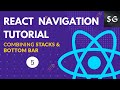 Combining Stacks & Bottom Bars in React Navigation #5 || React Navigation Tutorial for Beginners