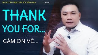 CẤU TRÚC 25/111: THANK YOU FOR SOMETHING - Cảm ơn về gì đó - Thắng Phạm