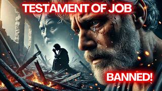 Forbidden Knowledge: Why The Testament of Job Was Banned!