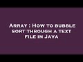 Array : How to bubble sort through a text file in Java