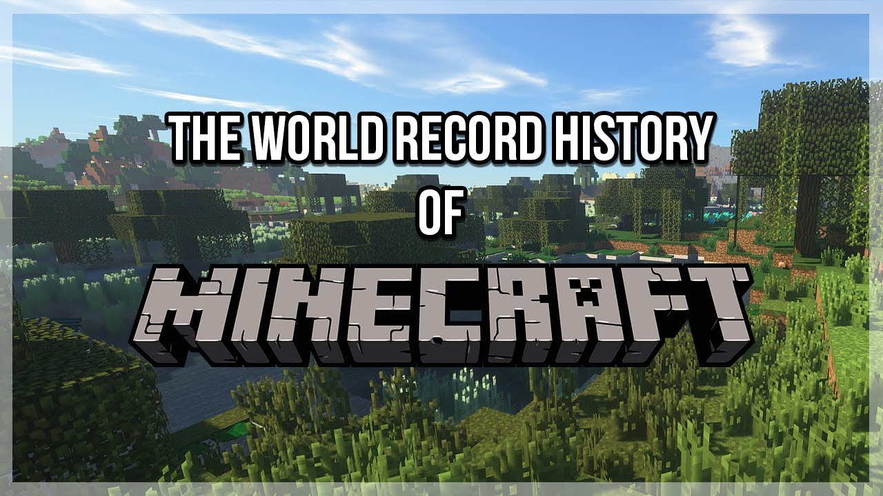 The World Record History Of Minecraft Youtube