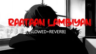 Raataan Lambiyan [Slowed+Reverb]- Jubin Nautiyal || MUSIC MANIA ( LO-FI )