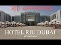 RIU Dubai ALL INCLUSIVE! Oh Its Definitely Kid Approved