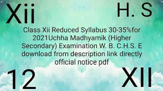 Reduced Syllabus 30-35℅for 2021Uchha Madhyamik (Higher Secondary) Examination W. B. C.H.S. E Xii H.S