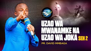 UZAO WA MWANAMKE NA UZAO WA JOKA SEH 2. (OFFICIAL VIDEO)- PR. DAVID MMBAGA