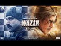 Wazir - Official Trailer | Amitabh Bachchan | Farhan Akhtar