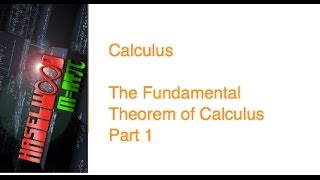 Calculus - 5.4 Notes Example 1: Fundamental Theorem of Calculus Part 1