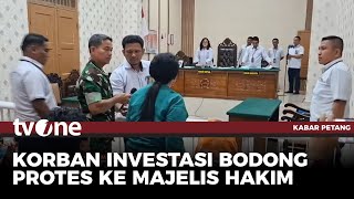 Nasabah yang Jadi Korban Protes, Sidang Kasus Investasi Bodong Ricuh | Kabar Petang tvOne