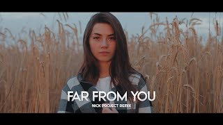 Lagu Barat Slow Remix !!! Far From You (Nick Project Bootleg)