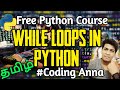 #14 While Loops in Python || Free Python Course || Coding Anna || Tamil