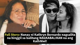 Nanay ni Kathryn Bernardo nagsalita na hinggil sa balitang nagkabalikan na ang KathNiel!