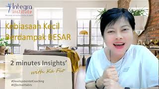 KEBIASAAN KECIL BERDAMPAK BESAR (2 Minutes' Insights with Ka Fio 04)