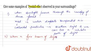 Give some examples of Tyndall effect observed in your surroundings?