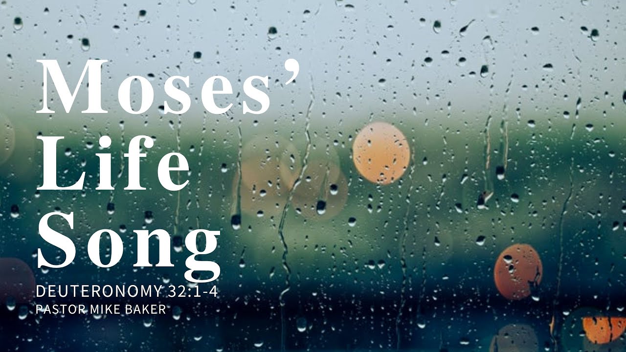 Moses Life Song Deuteronomy 32 1 4 Youtube