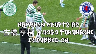 Celtic 1 - Rangers 2 - Scottish Cup Semi-Final  Crowd Erupts As 古橋 亨梧  Kyogo Furuhashi Is Subbed On