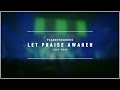 PLANETSHAKERS - Let Praise Awaken (Lyric Video)