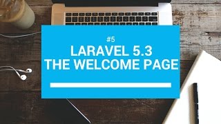 Laravel 5.3 tutorials #5 The welcome page