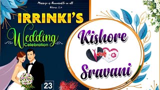 IRRINKI'S WEDDING || KISHORE + SRAVANI || 23-8-2022@11:00AM AT SAKINETIPALLI