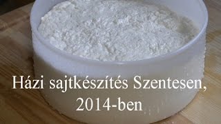 Házi sajtkészítés Szentesen, 2014-ben